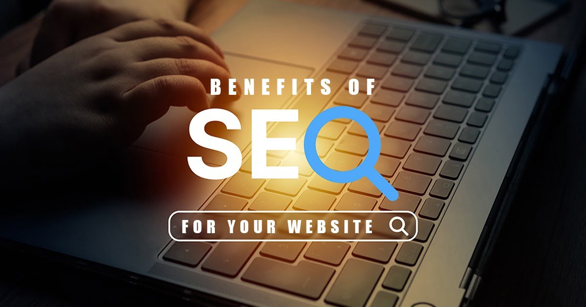 Benefits of SEO for your website