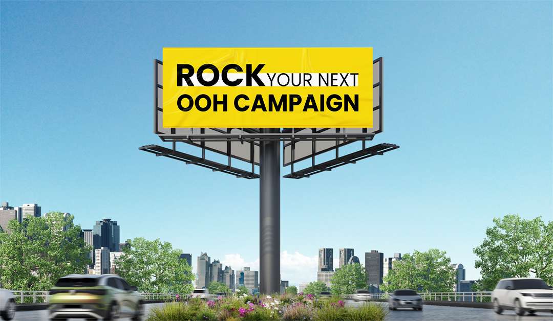 Rock your Next OOH Campaign