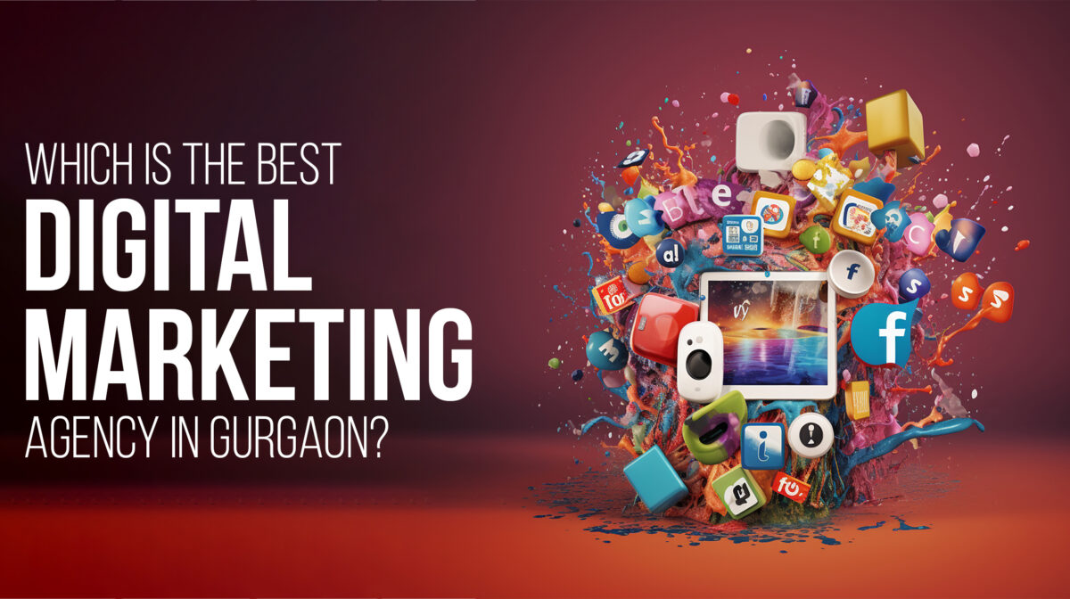 Which is the Best Digital Marketing Agency in Gurgaon