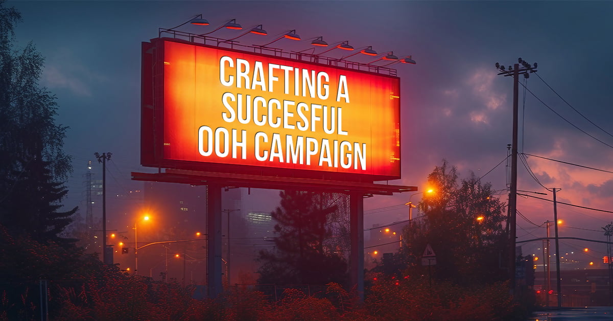 Crafting a Succesful OOH Campaign