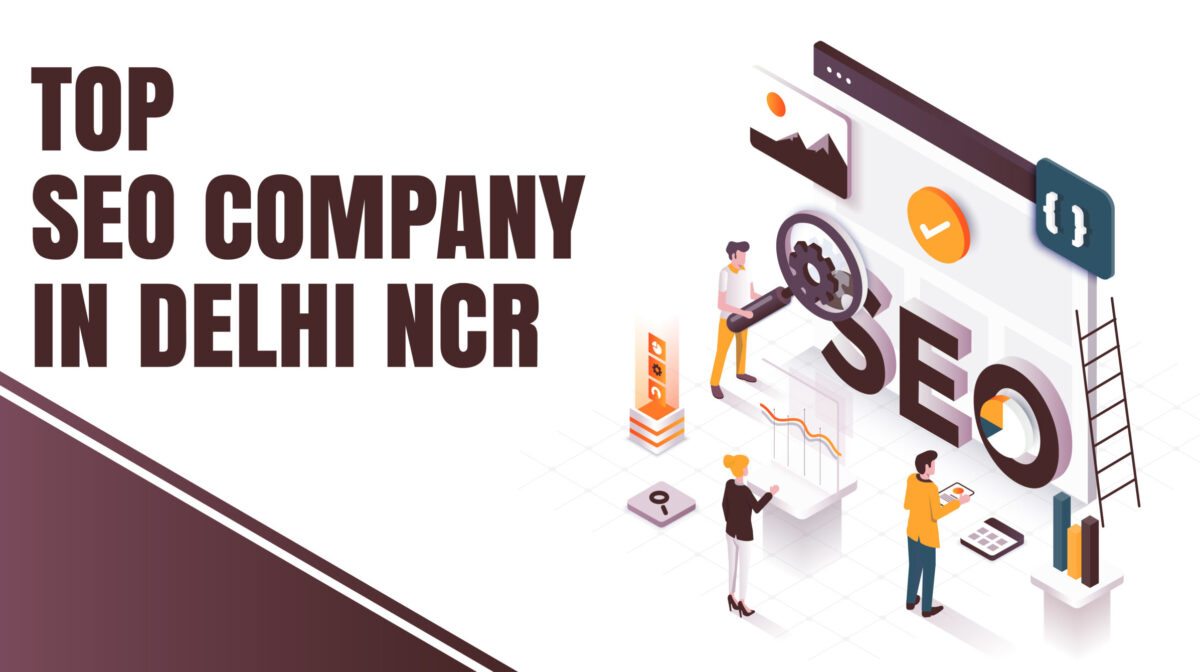 How To Choose The Best SEO Company in Delhi NCR?