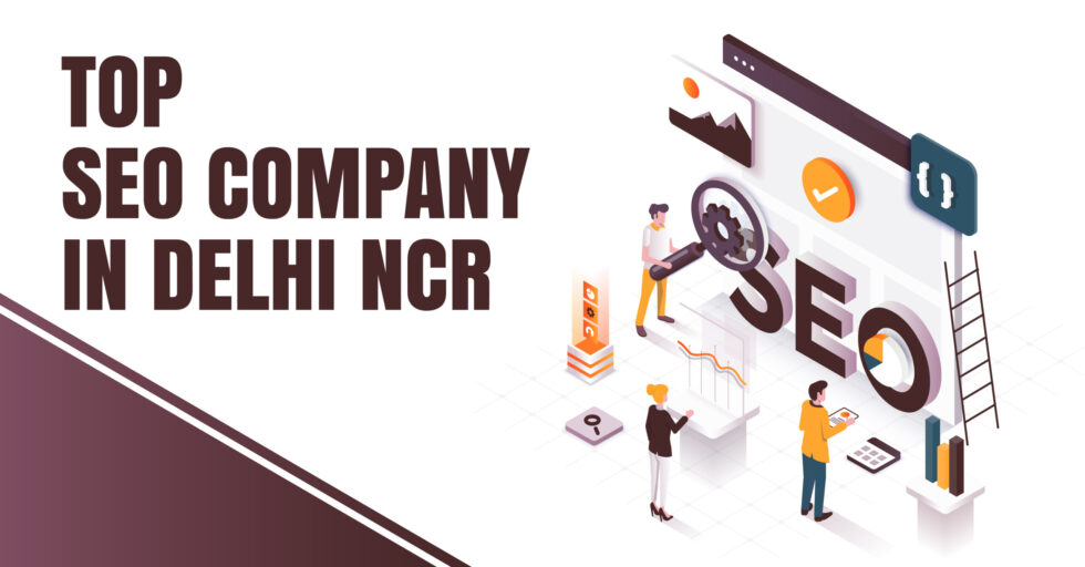 How To Choose The Best SEO Company in Delhi NCR?