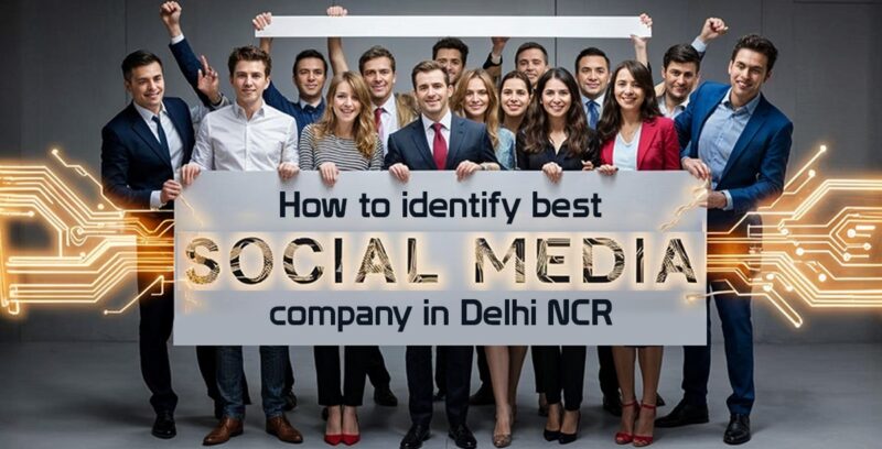 Choose the Right Social Media Agency in Delhi NCR for Business