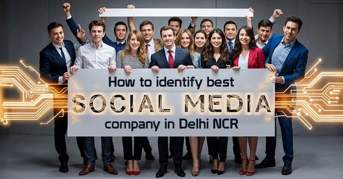 Choose the Right Social Media Agency in Delhi NCR for Business